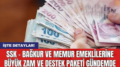 SSK - Bağkur ve memur emeklilerine büyük zam ve destek paketi gündemde