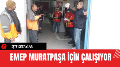 EMEP Muratpaşa için çalışıyor