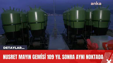 Nusret Mayın Gemisi 109 Yıl Sonra Aynı Noktada