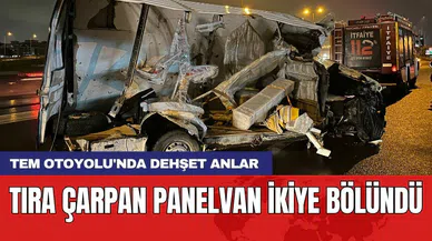 TEM otoyolu'nda dehşet anlar: Tıra çarpan panelvan ikiye bölündü