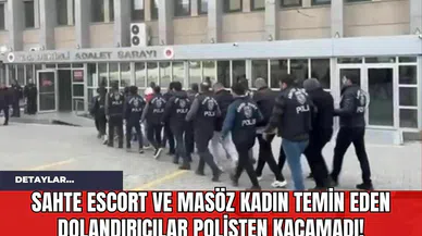 Sahte Escort ve Masöz Kadın Temin Eden Dolandırıcılar Polisten Kaçamadı!