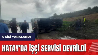 Hatay'da işçi servisi devrildi