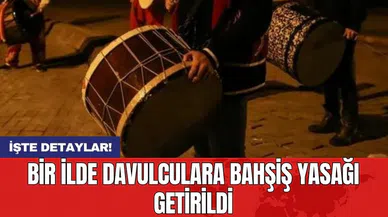 Bir ilde davulculara bahşiş yasağı getirildi
