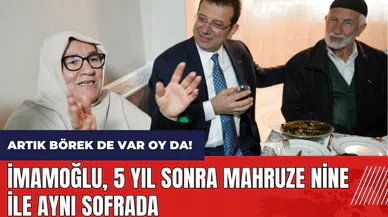 İmamoğlu'na artık börek de var oy da! Mahruze Nine ile 5 yıl sonra aynı sofrada