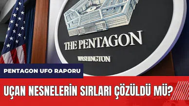 Pentagon UFO Raporu: Uçan nesnelerin sırları çözüldü mü?