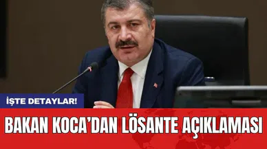 Bakan Koca’dan LÖSANTE açıklaması