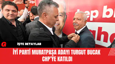 İYİ Parti Muratpaşa Adayı Turgut Bucak CHP’ye Katıldı