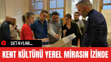 Kent Kültürü Yerel Mirasın İzinde