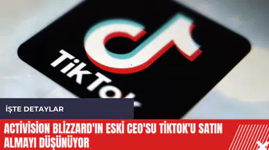 Activision Blizzard'ın eski CEO'su TikTok'u satın almayı düşünüyor