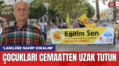 Çocukları cemaatten uzak tutun