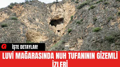 Luvi Mağarasında Nuh Tufanının Gizemli İzleri