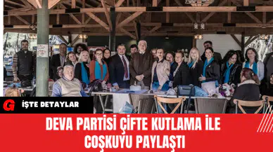 DEVA Partisi Çifte Kutlama ile Coşkuyu Paylaştı