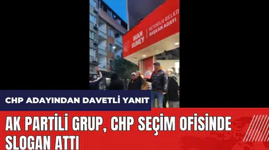 AK Partili grup CHP seçim ofisinde slogan attı
