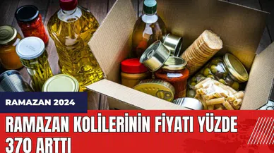 Ramazan kolilerinin ücreti yüzde 370 arttı