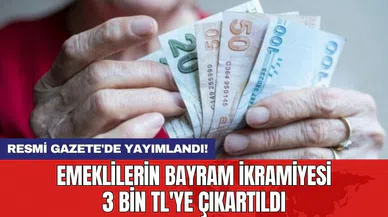 Resmi Gazete'de yayımlandı! Emeklilerin bayram ikramiyesi 3 bin TL'ye çıkartıldı