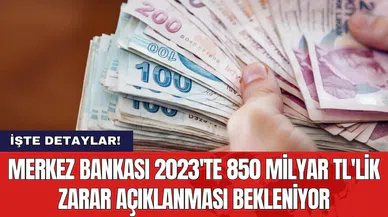 Merkez Bankası 2023'te 850 milyar TL'lik zarar açıklanması bekleniyor