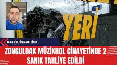Zonguldak Müzikhol Cinayetinde 2 Sanık Tahliye Edildi