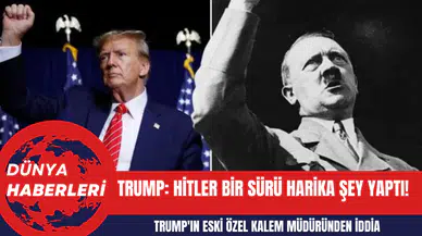 Donald Trump: Hitler Bir Sürü Harika Şey Yaptı!