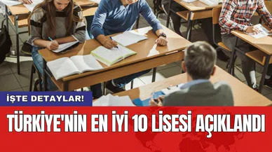 Türkiye'nin en iyi 10 lisesi açıklandı