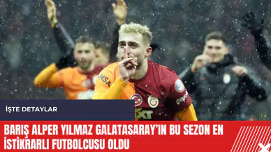 Barış Alper Yılmaz Galatasaray’ın bu sezon en istikrarlı futbolcusu oldu