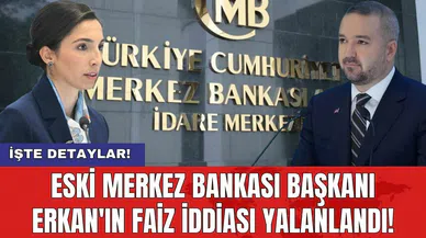 Eski Merkez Bankası Başkanı Erkan'ın faiz iddiası yalanlandı!