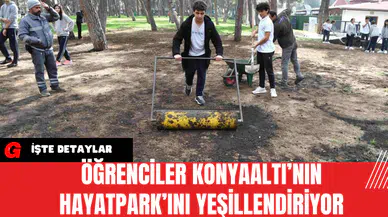 Öğrenciler Konyaaltı’nın HayatPark’ını Yeşillendiriyor