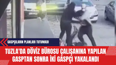 Tuzla'da Döviz Bürosu Çalışanına Yapılan Gasptan Sonra İki Gaspçı Yakalandı