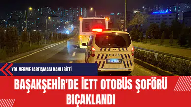 Başakşehir'de İETT Otobüs Şoförü Bıçaklandı: Yol Verme Tartışması Kanlı Bitti