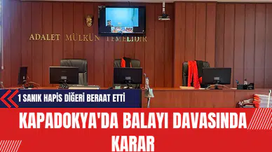Kapadokya'da Balayı Davasında Karar: 1 Sanık Hapis Diğeri Beraat Etti