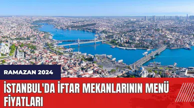 İstanbul'da iftar mekanlarının menü fiyatları