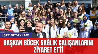 Başkan Böcek sağlık çalışanlarını ziyaret etti