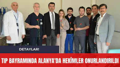 Tıp Bayramı'nda Alanya'da Hekimler Onurlandırıldı