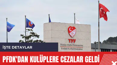 PFDK'dan kulüplere cezalar geldi