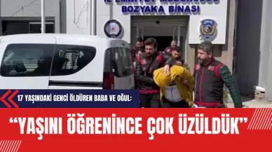 17 Yaşındaki Genci Öldüren Baba ve Oğul: Yaşını Öğrenince Çok Üzüldük