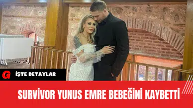 Survivor Yunus Emre Bebeğini Kaybetti