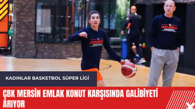 ÇBK Mersin Emlak Konut karşısında galibiyeti arıyor