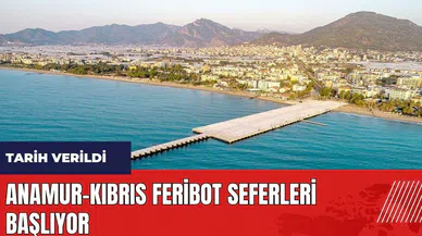Anamur-Kıbrıs feribot seferleri başlıyor