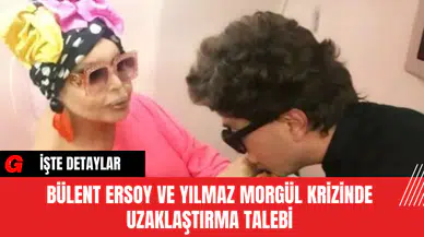 Bülent Ersoy ve Yılmaz Morgül Krizinde Uzaklaştırma Talebi