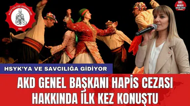 AKD Genel Başkanı hapis cezası hakkında ilk kez konuştu