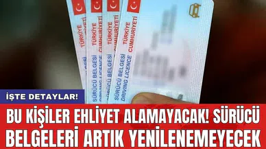 Bu kişiler ehliyet alamayacak! Sürücü belgeleri artık yenilenemeyecek