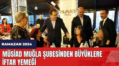MÜSİAD Muğla Şubesinden büyüklere iftar yemeği