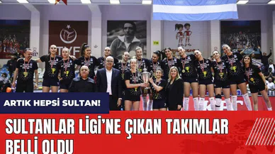 Artık hepsi sultan! Vodafone Sultanlar Ligi’ne çıkan takımlar belli oldu