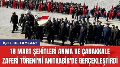 18 Mart Şehitleri Anma ve Çanakkale Zaferi Töreni'ni Anıtkabir'de gerçekleştirdi