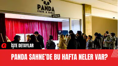 Panda Sahne’de Bu Hafta Neler Var?