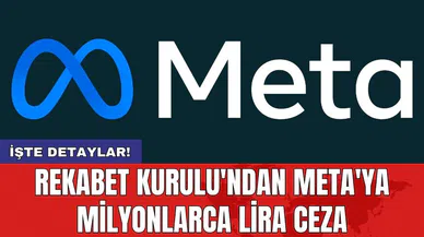 Rekabet Kurulu'ndan Meta'ya milyonlarca lira ceza