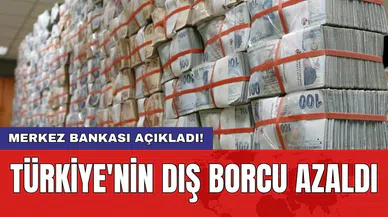 Merkez Bankası açıkladı! Türkiye'nin dış borcu azaldı