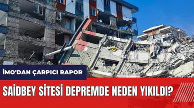 Saidbey Sitesi depremde neden yıkıldı? İMO'dan çarpıcı rapor
