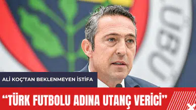 Ali Koç Kulüpler Birliği'nden istifa etti!