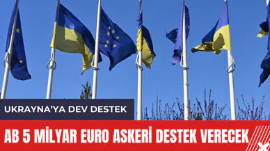 AB Ukrayna'ya 5 Milyar Euro Askeri Destek Verecek