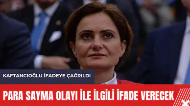 Kaftancıoğlu ifadeye çağrıldı! 'Para Sayma' olayında son gelişme